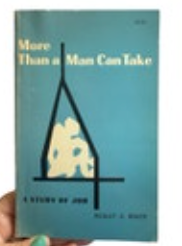 More Than A Man Can Take - A Study Of Job By Wesley Baker Paperback 1966 HHP