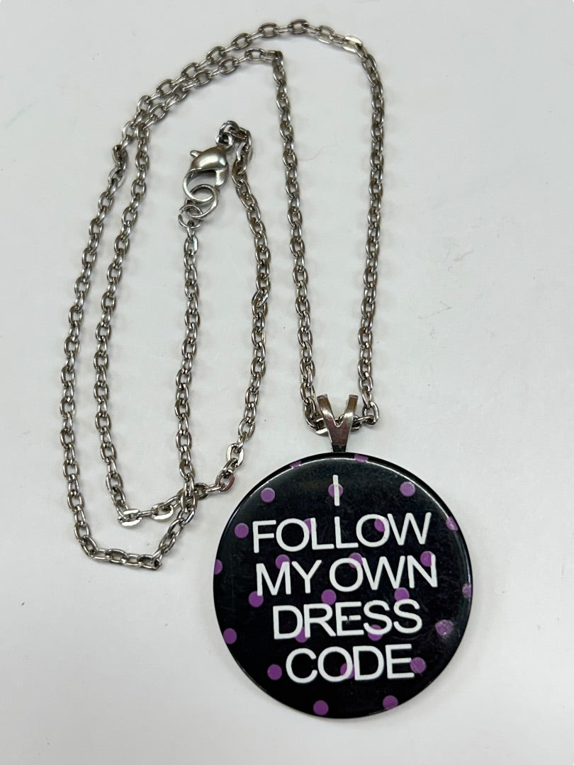 Pendant Necklace 18 Inch Silvertone "I Follow My Own Dress Code"