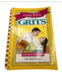 Gone with the Grits : Gourmet Cookbook by Diane Pfeifer Paperback