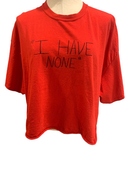 Size 2X "I Have None" Red Womens Crop Tshirt Short Sleeve Gildan