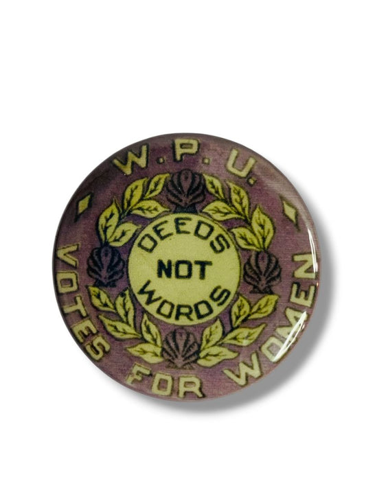 Reproduction WPU Button Pin 1.5" Deeds Not Words Votes for Women