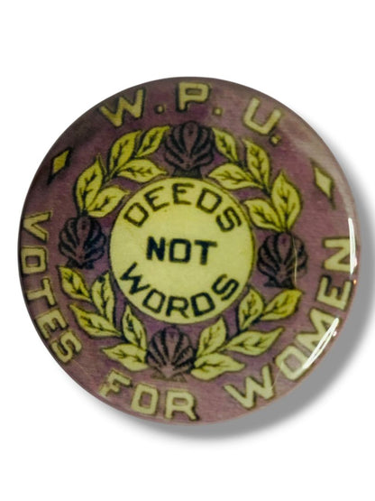 Reproduction WPU Button Pin 1.5" Deeds Not Words Votes for Women