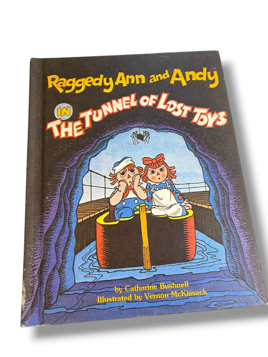 1980 Raggedy Ann and Andy in the Tunnel of Lost Toys Hardcover Book Bushnell McKissack