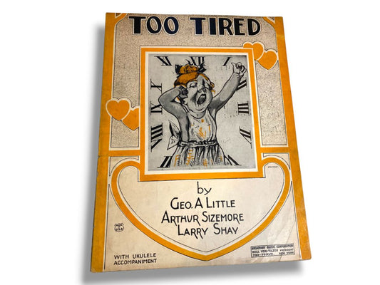 1924 Too Tired Sheet Music with Ukulele Accompaniment Little Sizemore Shay