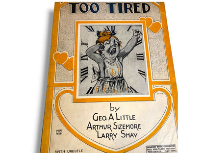 1924 Too Tired Sheet Music with Ukulele Accompaniment Little Sizemore Shay