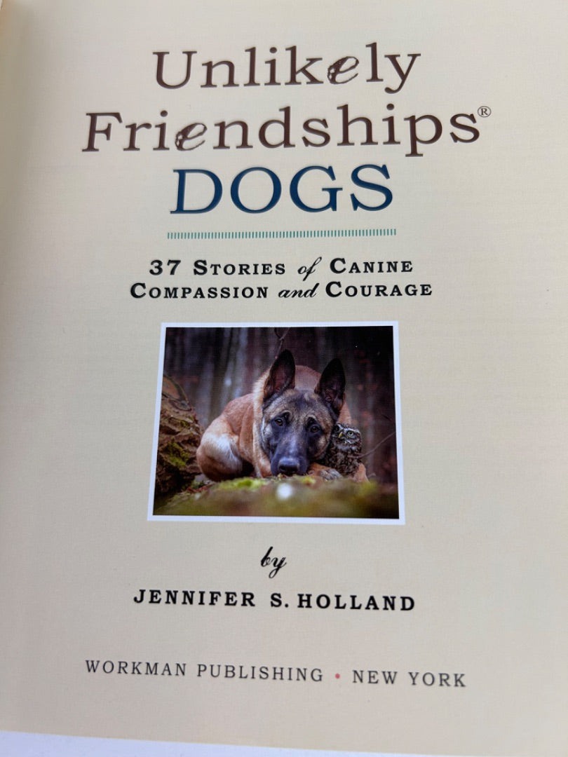 Unlikely Friendships: Dogs: 37 Stories of Canine Compassion Paperback