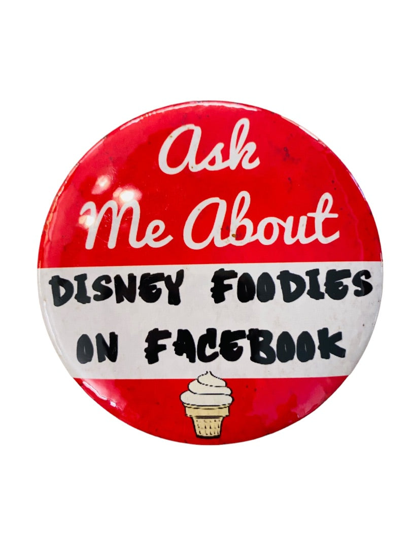 Collectible 3" Pinback Button "Ask me About Disney Foodies on Facebook"