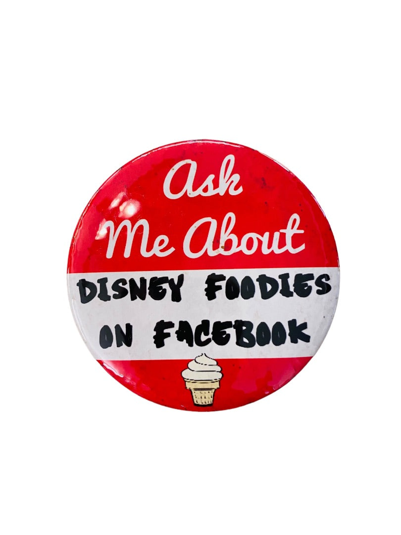 Collectible 3" Pinback Button "Ask me About Disney Foodies on Facebook"