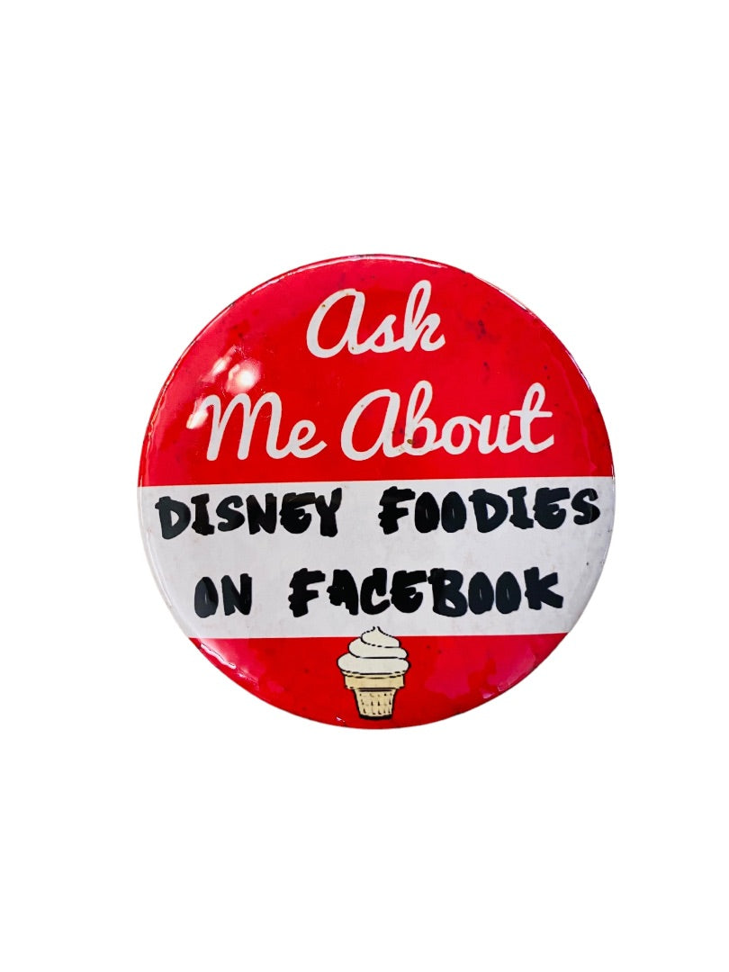 Collectible 3" Pinback Button "Ask me About Disney Foodies on Facebook"