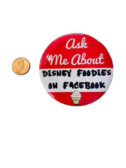 Collectible 3" Pinback Button "Ask me About Disney Foodies on Facebook"