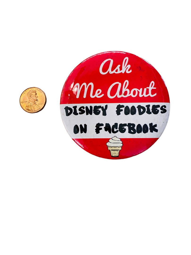 Collectible 3" Pinback Button "Ask me About Disney Foodies on Facebook"