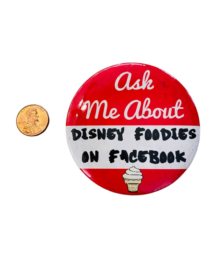 Collectible 3" Pinback Button "Ask me About Disney Foodies on Facebook"