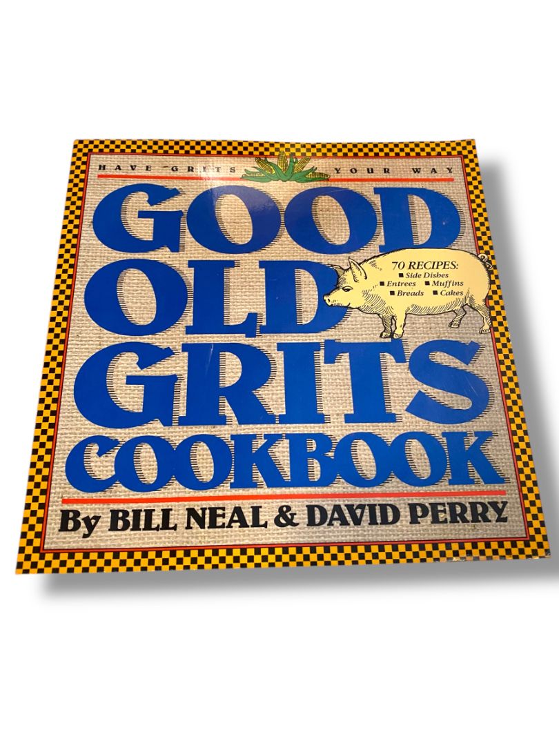 Good Old Grits Cookbook Neal & Perry 70 Recipes Workman Publishing