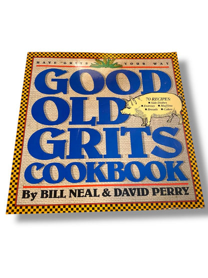 Good Old Grits Cookbook Neal & Perry 70 Recipes Workman Publishing