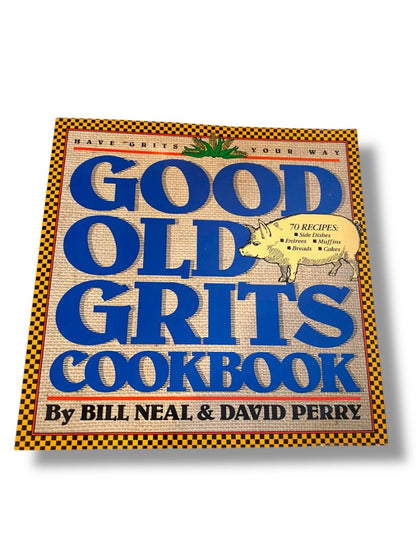 Good Old Grits Cookbook Neal & Perry 70 Recipes Workman Publishing