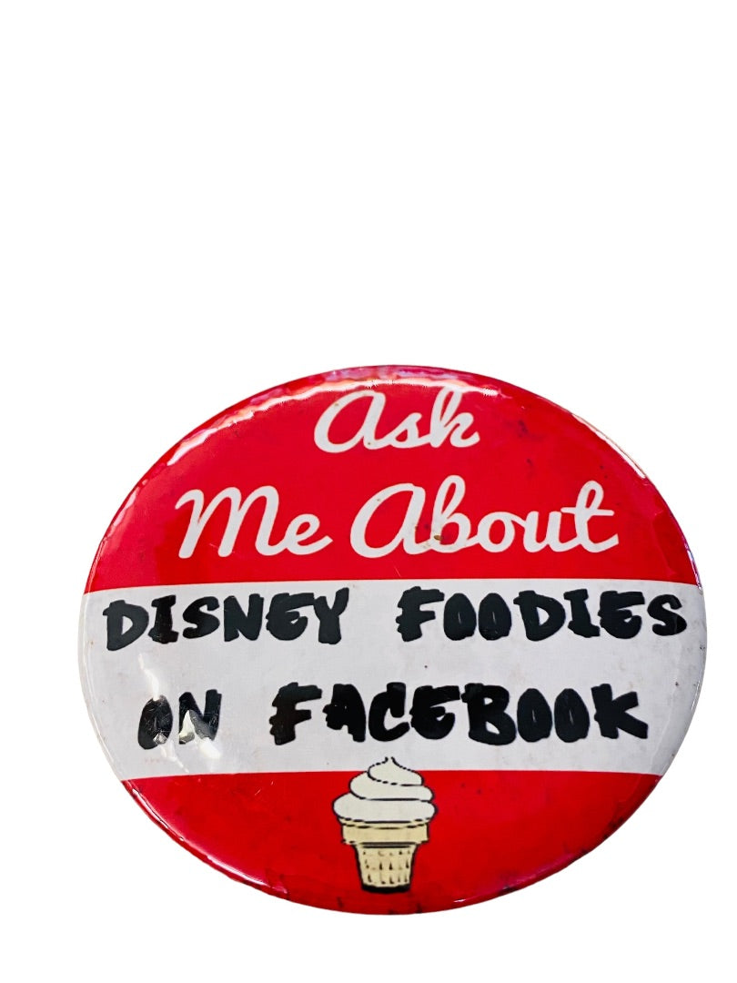 Collectible 3" Pinback Button "Ask me About Disney Foodies on Facebook"