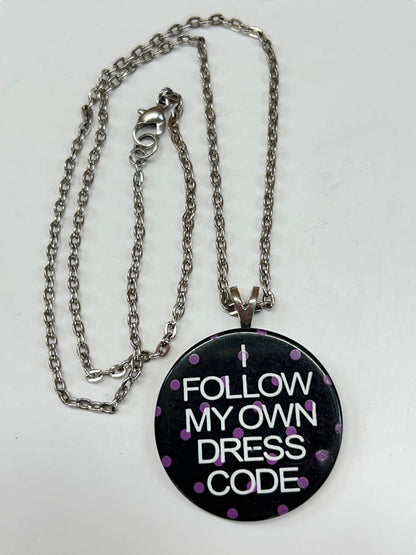 Pendant Necklace 18 Inch Silvertone "I Follow My Own Dress Code"