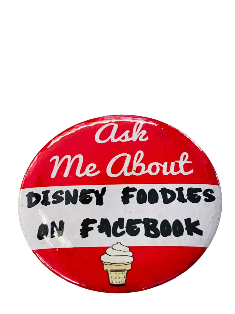 Collectible 3" Pinback Button "Ask me About Disney Foodies on Facebook"