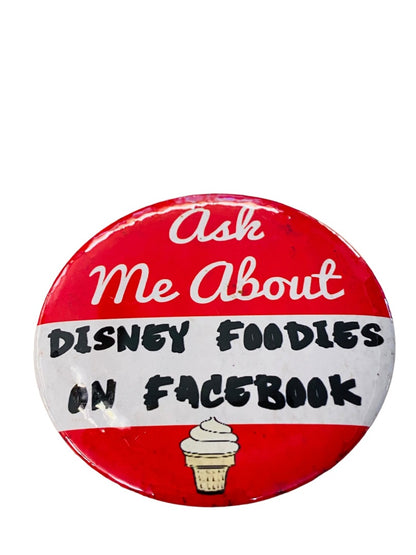 Collectible 3" Pinback Button "Ask me About Disney Foodies on Facebook"