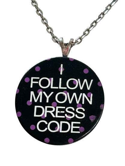 Pendant Necklace 18 Inch Silvertone "I Follow My Own Dress Code"