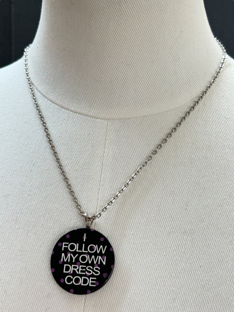 Pendant Necklace 18 Inch Silvertone "I Follow My Own Dress Code"