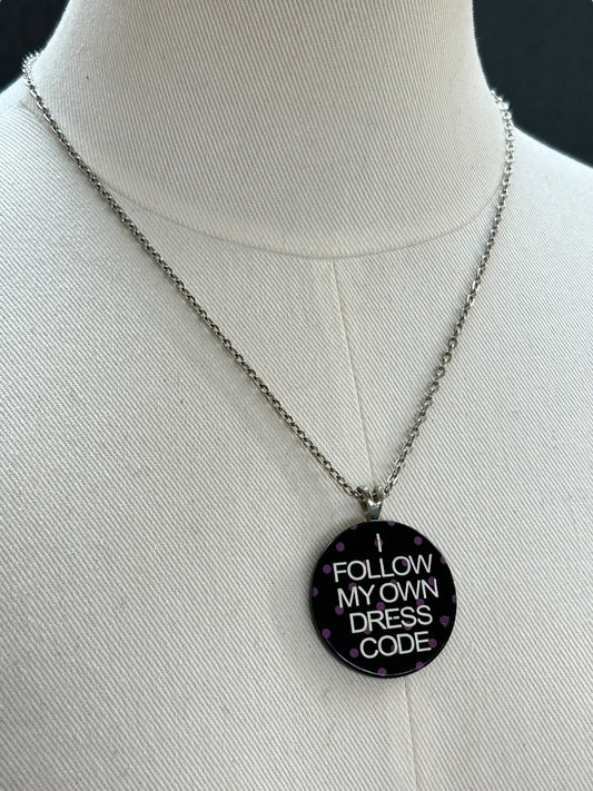 Pendant Necklace 18 Inch Silvertone "I Follow My Own Dress Code"