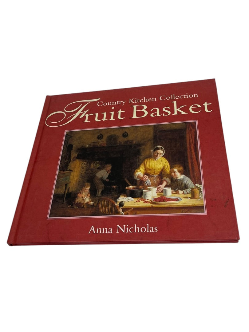 Country Kitchen Collection Books The Dairy Fruit Basket Harvest Fare Anna Nicholas Hardcover