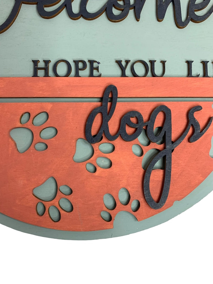 Welcome Hope You Like Dogs Wooden Wall Plaque Sign 14 Inch