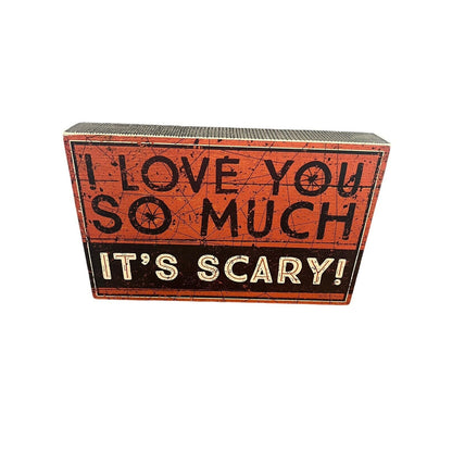Halloween Decor Sign I Love You So Much It’s Scary Tabletop Sign Primitives By K