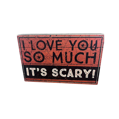 Halloween Decor Sign I Love You So Much It’s Scary Tabletop Sign Primitives By K
