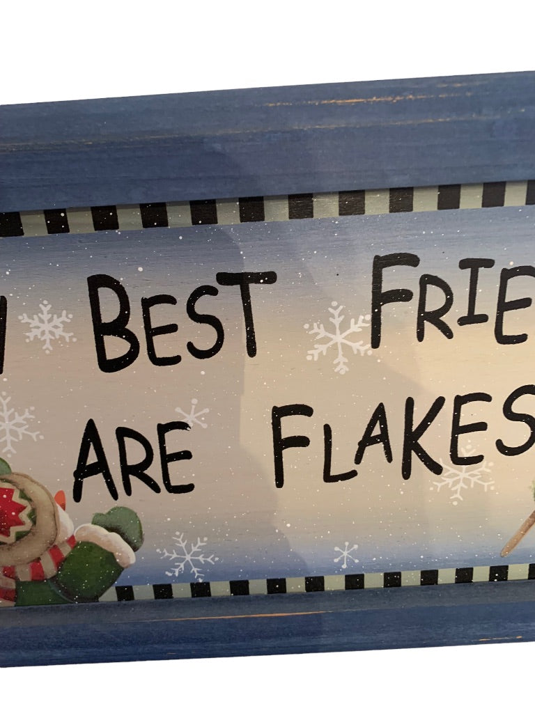 Wooden Wall Hanging Plaque "My Best Friends are Flakes" Snowman 15" x 9"