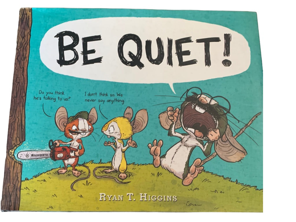 Be Quiet! by Ryan T. Higgins T Hardcover Book Disney