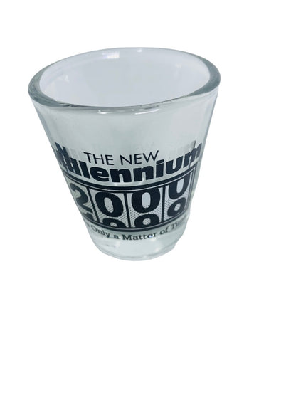 The New Millennium Shot Glass 1.5 oz Barware 2000 "Only a Matter of Time"