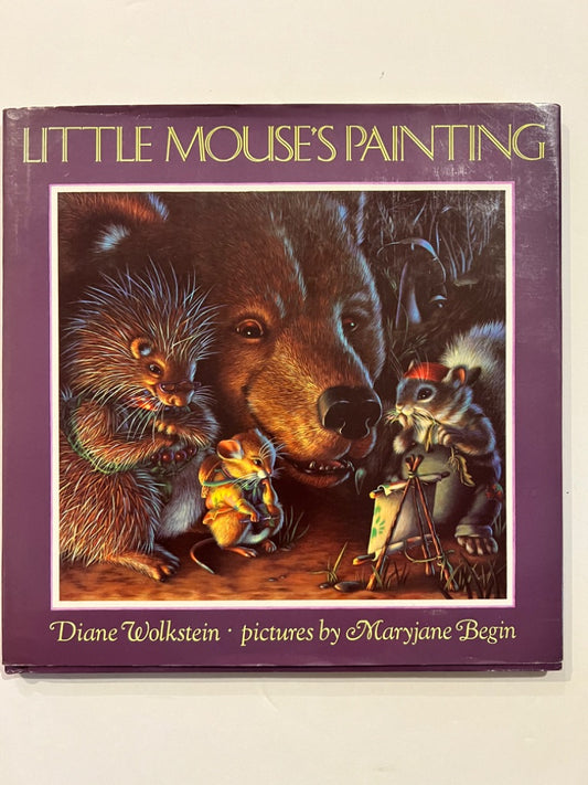 Little Mouse Painting by Diane Wolkstein Illustrated by Maryjane Begin