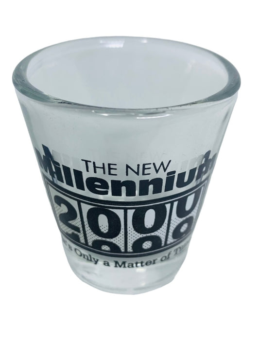 The New Millennium Shot Glass 1.5 oz Barware 2000 "Only a Matter of Time"